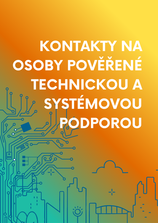 Kontakty na osoby pověřené technickou a systémovou podporou